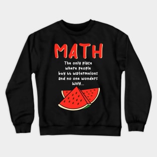 Math And Watermelons Crewneck Sweatshirt